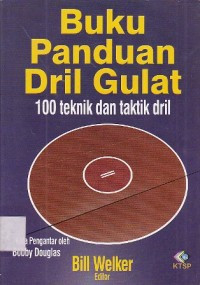 Image of Buku panduan dril gulat : 100 teknik dan taktik dril