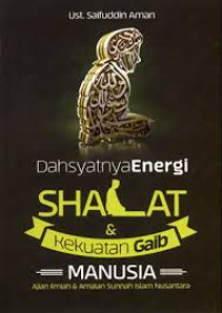 Image of Dahsyatnya energi shalat & kekuatan gaib manusia