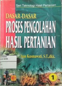Image of Dasar-dasar proses pengolahan hasil pertanian