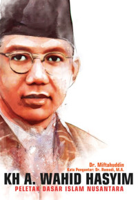 Image of KH. A. Wahid Hasyim peletak dasar islam nusantara