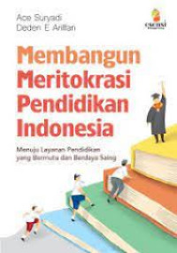 Image of Membangun meritokrasi pendidikan indonesia