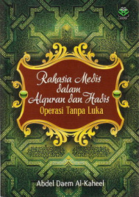 Image of Rahasia medis dalam Alquran dan Hadis : operasi tanpa luka