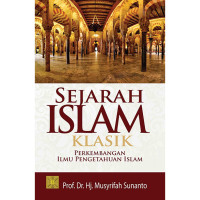 Image of Sejarah Islam klasik perkembangan ilmu pengetahuan Islam