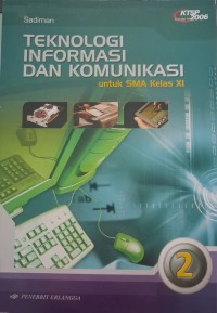 Image of Teknologi Informasi dan komunikasi untuk SMA kelas XI