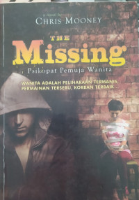 Image of The Missing : psikopat pemuja wanita