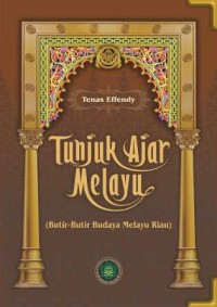 Image of Tunjuk ajar melayu: butik-butik budaya melayu riau